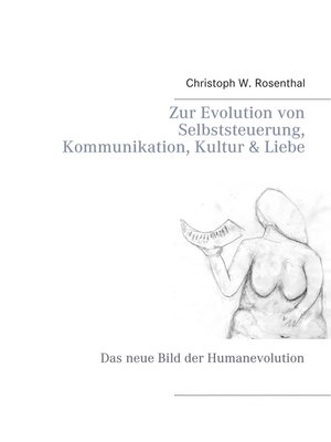 cover image of Zur Evolution von Selbststeuerung, Kommunikation, Kultur & Liebe